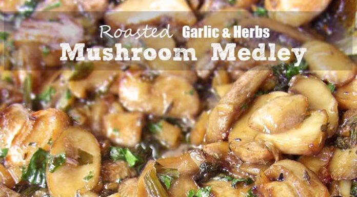 Roasted Garlic & Herb Mushroom Medley Recipe