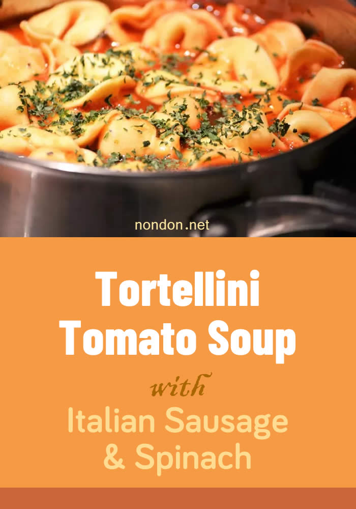Tortellini Tomato Soup recipe with Italian Sausage & Spinach