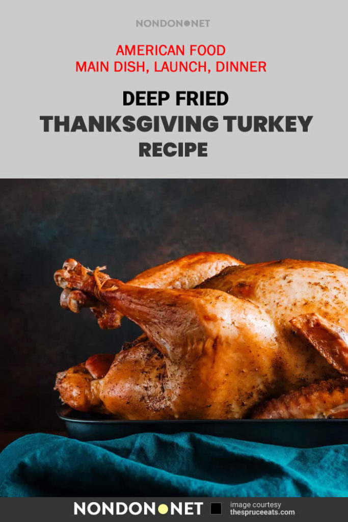 Deep Fried Thanksgiving Turkey Recipe ~ NONDON