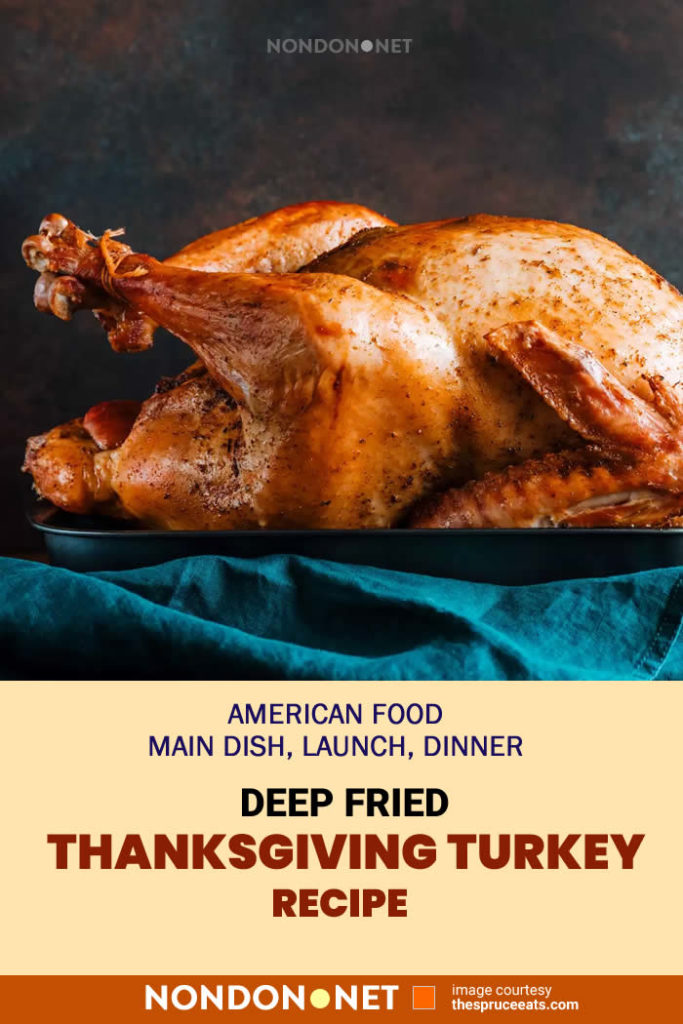 Deep Fried Thanksgiving Turkey Recipe ~ NONDON