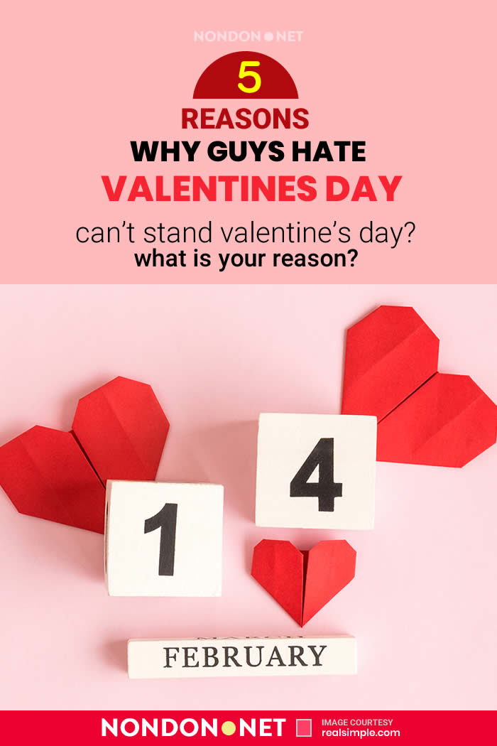 5 Reasons why guys hate Valentines Day #ValentinesDay #Valentines #Valentine #14th #14thFeb #feb14 #greetingcard #chocolate #Christmas #Easter #holiday #depression