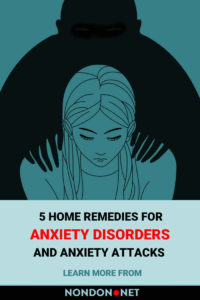 5 Home Remedies for Anxiety Disorders and Anxiety Attacks