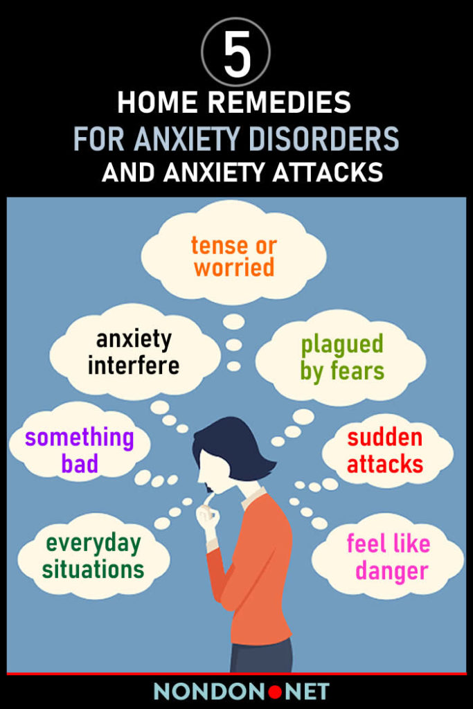 5 Home Remedies for Anxiety Disorders and Anxiety Attacks • Nondon