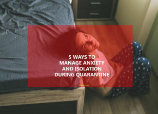 5 Ways to Manage Anxiety and Isolation during Quarantine